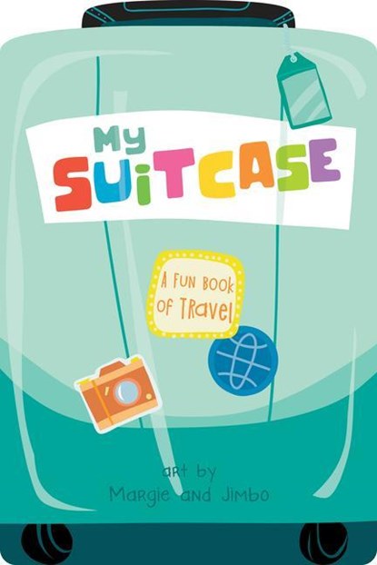 My Suitcase: A Fun Book of Travel, duopress labs ; Margie & Jimbo - Gebonden - 9781950500079