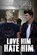Love Him/Hate Him, BEDELL,  Chris - Paperback - 9781950502356