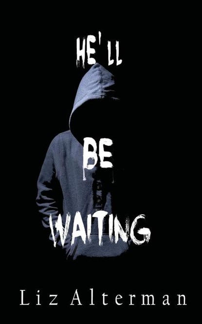 He'll Be Waiting, ALTERMAN,  Liz - Paperback - 9781950502387