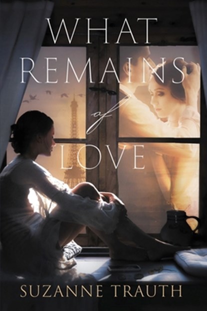 What Remains of Love, Suzanne Trauth - Paperback - 9781950502981