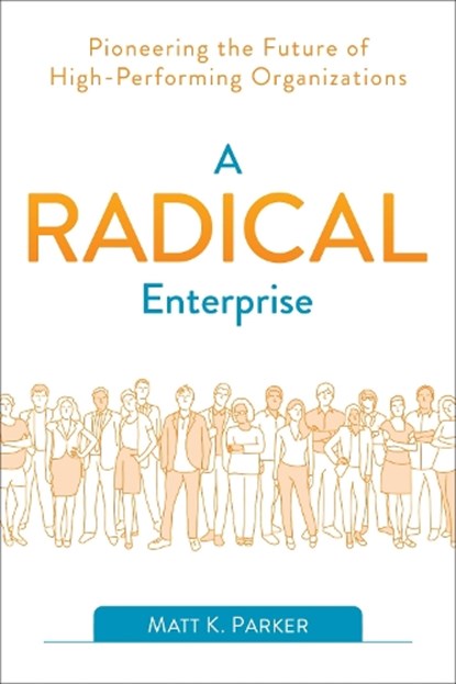A Radical Enterprise, Matt K. Parker - Paperback - 9781950508006