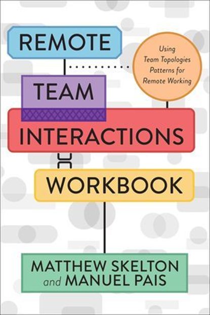 Remote Team Interactions Workbook, Matthew Skelton ; Manuel Pais - Ebook - 9781950508624