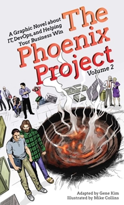 The Phoenix Project: A Graphic Novel about It, Devops, and Helping Your Business Win, Gene Kim - Paperback - 9781950508921