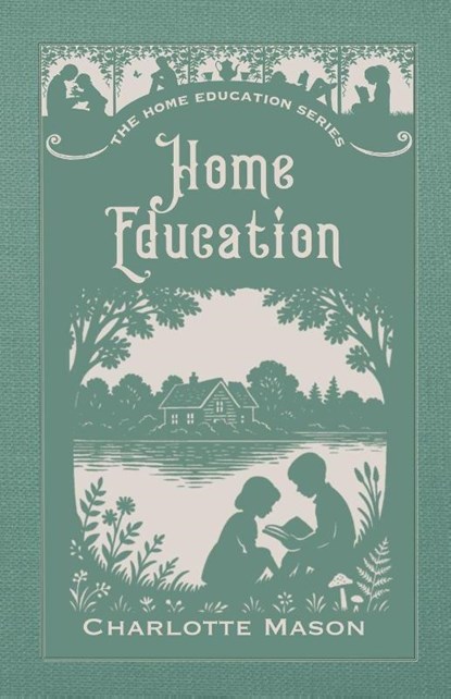 Home Education, Charlotte M. Mason - Paperback - 9781950536672