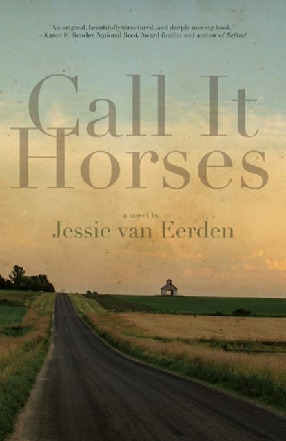 Call It Horses, Jessie van Eerden - Gebonden - 9781950539253