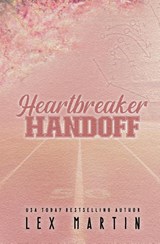 Heartbreaker Handoff - Lex Martin - 9781950554171