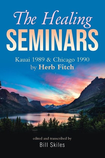 The Healing Seminars, Bill Skiles - Paperback - 9781950580767