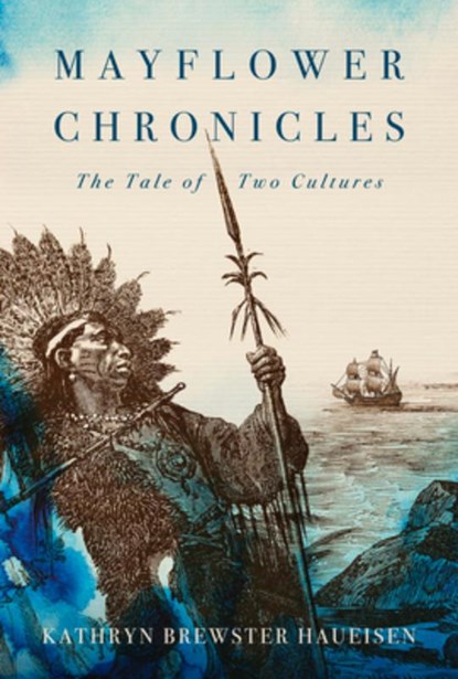 Mayflower Chronicles, Kathryn Haueisen - Paperback - 9781950584598