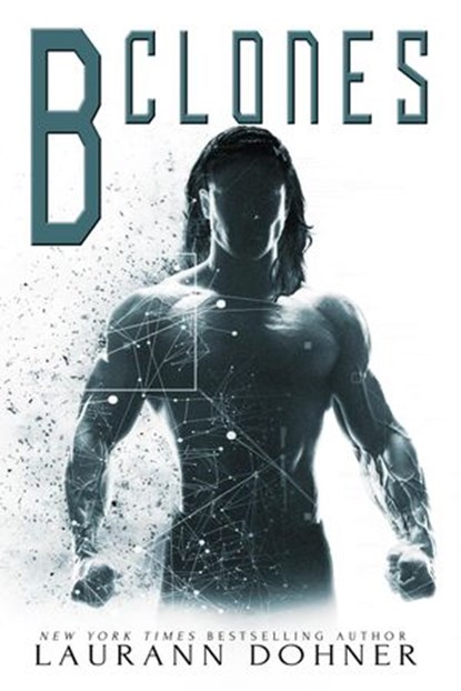 B Clones, Laurann Dohner - Ebook - 9781950597161