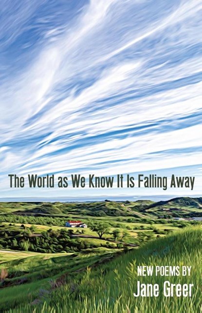 The World As We Know It Is Falling Away, GREER,  Jane - Paperback - 9781950607112