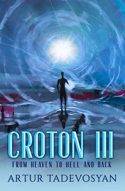 Croton III, Artur (Artur Tadevosyan) Tadevosyan - Paperback - 9781950639458