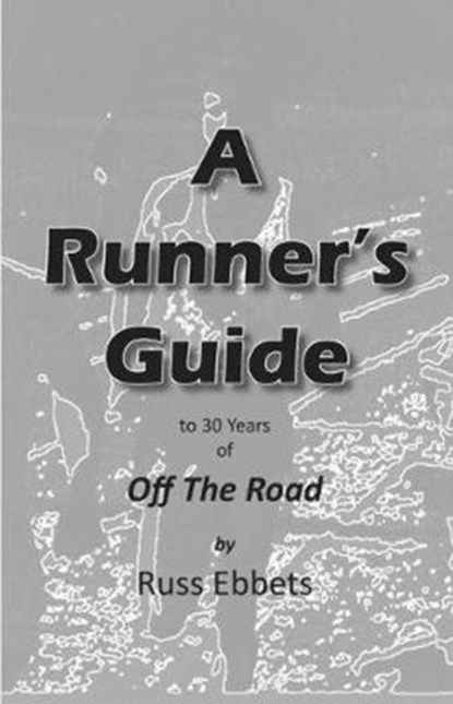 A Runner's Guide, EBBETS,  Russ - Paperback - 9781950647156