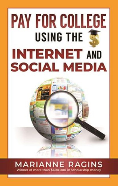 Pay for College Using the Internet and Social Media, Marianne Ragins - Ebook - 9781950653041