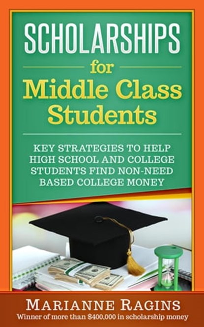Scholarships for Middle Class Students, Marianne Ragins - Ebook - 9781950653188