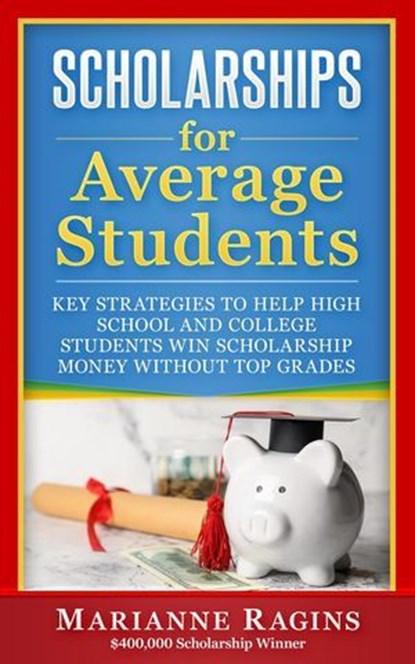 Scholarships for Average Students, Marianne Ragins - Ebook - 9781950653256