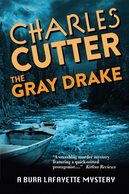 The Gray Drake: Murder on the Au Sable, Charles Cutter - Paperback - 9781950659142