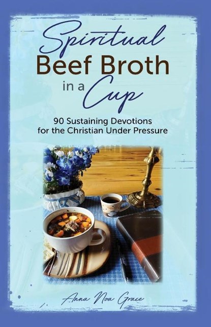 Spiritual Beef Broth in a CUP, Anna Noa Grace - Paperback - 9781950685455