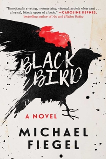 Blackbird, Michael Fiegel - Paperback - 9781950691289