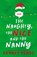 The Naughty, The Nice and The Nanny, TBD - Paperback - 9781950692903