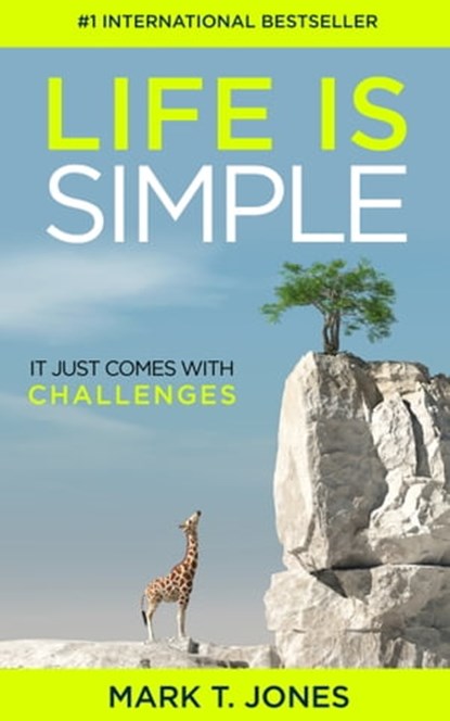 Life Is Simple: It Just Comes With Challenges, Mark Jones - Ebook - 9781950710584