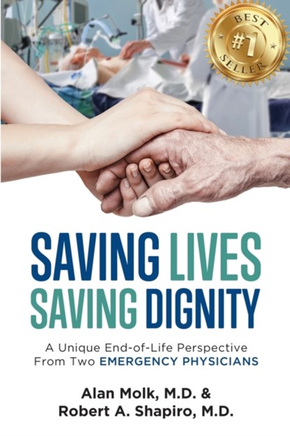 Saving Lives, Saving Dignity, Alan Molk ; Robert A Shapiro - Paperback - 9781950710843