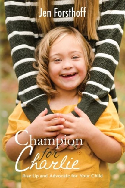 Champion for Charlie, Jen Forsthoff - Paperback - 9781950714179