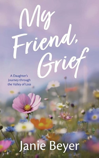 My Friend, Grief, Janie Beyer - Paperback - 9781950714414