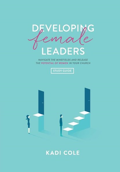 Developing Female Leaders, Kadi Cole - Paperback - 9781950718139