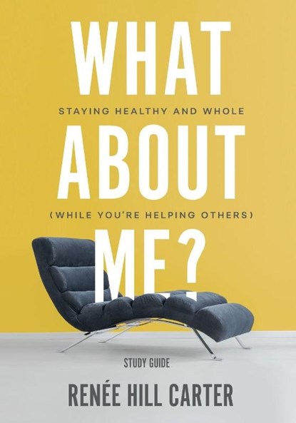 What About Me? - Study Guide, Renee Hill Carter - Paperback - 9781950718252
