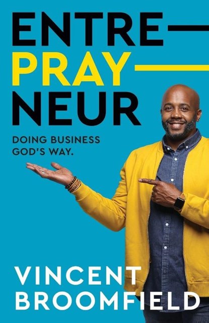 Entre-PRAY-neur, Vincent Broomfield - Paperback - 9781950718276
