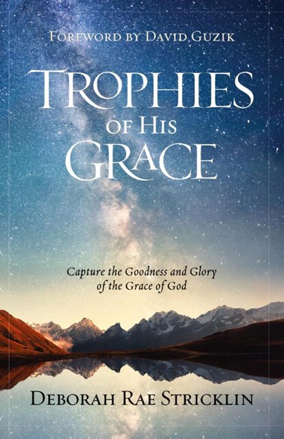 Trophies of His Grace, Deborah Stricklin - Paperback - 9781950718719