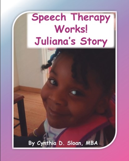 Speech Therapy Works!, Cynthia D Sloan - Paperback - 9781950719563