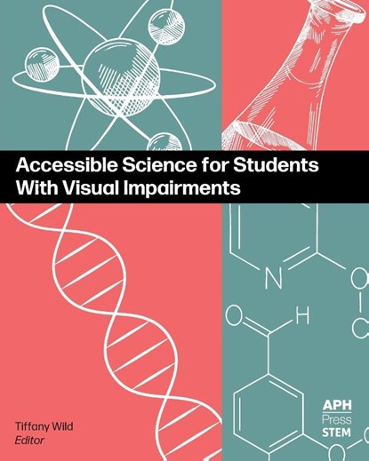 Accessible Science for Students With Visual Impairments, Tiffany Wild - Paperback - 9781950723225
