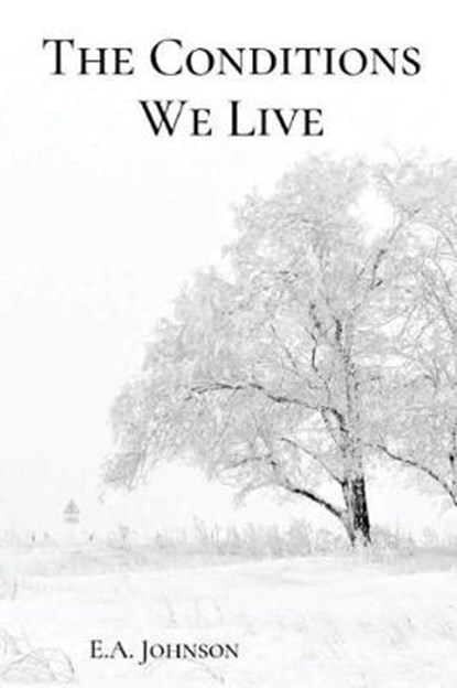 The Conditions We Live, JOHNSON,  E A - Paperback - 9781950730018
