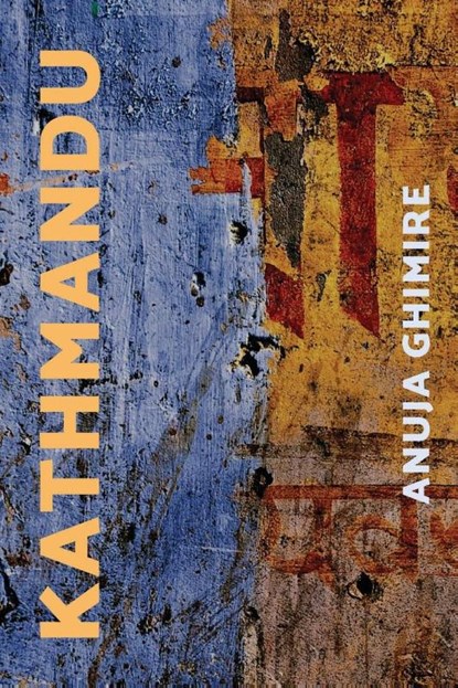 Kathmandu, Anuja Ghimire - Paperback - 9781950730513