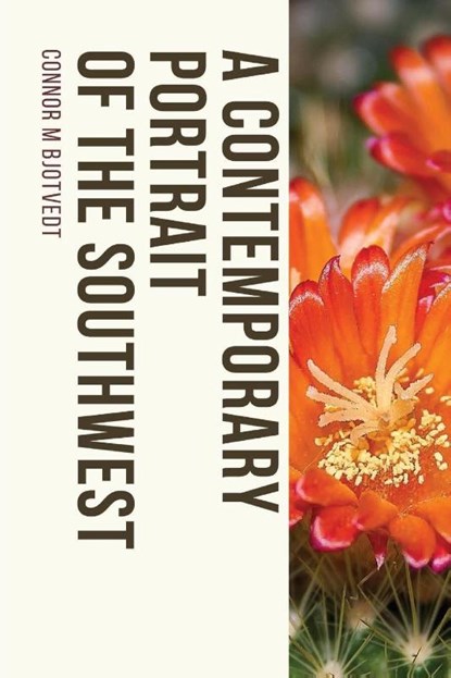 A Contemporary Portrait of the Southwest, Connor M Bjotvedt - Paperback - 9781950730858