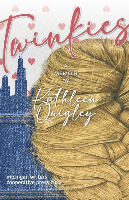 Twinkies, Kathleen Quigley - Paperback - 9781950744114