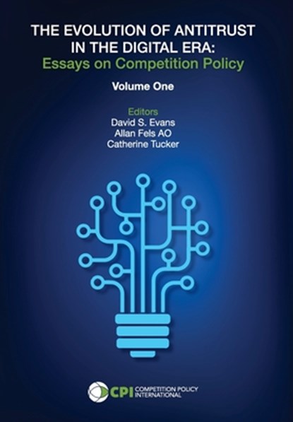 The Evolution of Antitrust in the Digital Era, David S Evans ; Allan Fels Ao ; Catherine Tucker - Gebonden - 9781950769612