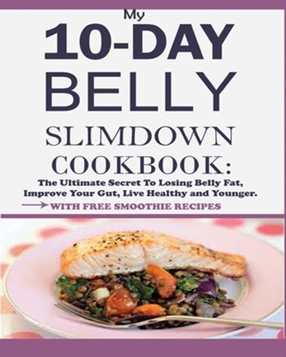 My 10-Day Belly Slim down Cookbook, Jesse William - Paperback - 9781950772254