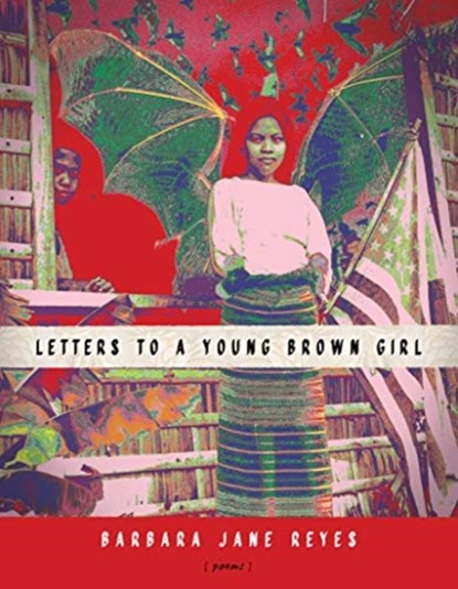 Letters to a Young Brown Girl, Barbara Jane Reyes - Paperback - 9781950774173