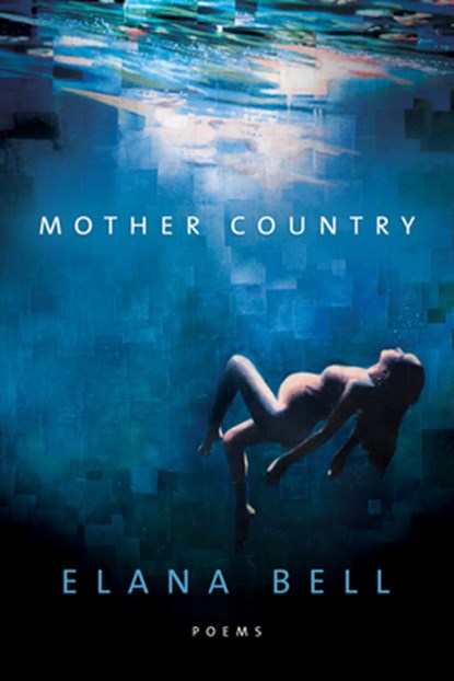 Mother Country, Elana Bell - Paperback - 9781950774197