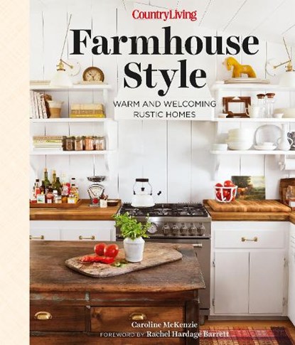 Country Living Farmhouse Style, Caroline McKenzie - Gebonden - 9781950785711