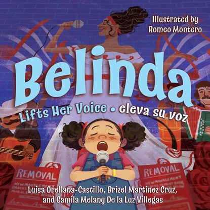 Belinda Lifts Her Voice / Belinda eleva su voz, Luisa Orellana-Castillo ;  Camila de la Luz Villegas - Paperback - 9781950807642