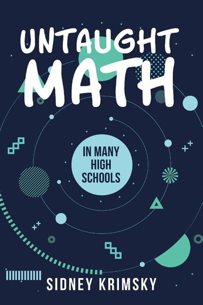 Untaught Math, Sidney Krimsky - Paperback - 9781950818648