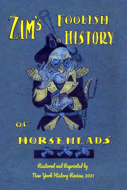 Zim's Foolish History of Horseheads, Eugene Zimmerman - Paperback - 9781950822171