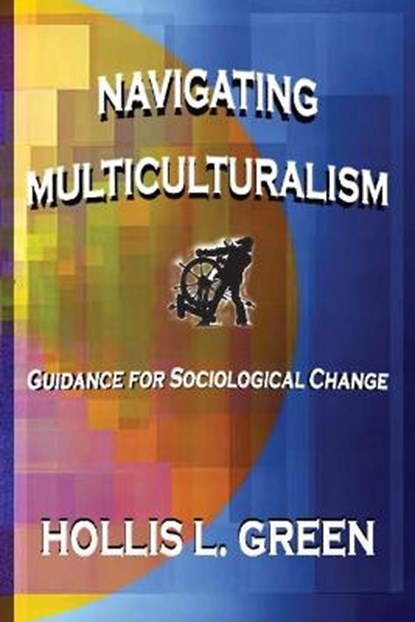 Navigating Multiculturalism, GREEN,  Hollis L - Paperback - 9781950839100