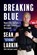 Breaking Blue, Sean "Sticks" Larkin - Paperback - 9781950840076