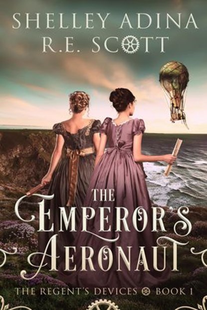 The Emperor's Aeronaut, Shelley Adina ; R.E. Scott - Ebook - 9781950854394
