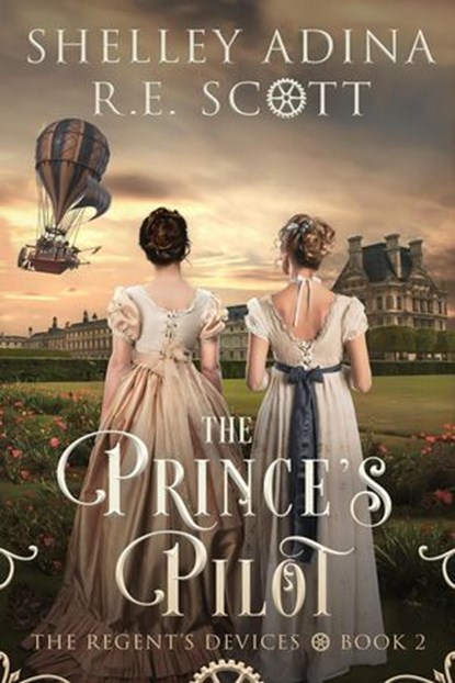 The Prince's Pilot, Shelley Adina ; R.E. Scott - Ebook - 9781950854448
