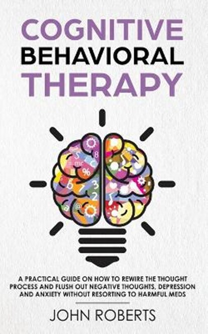 Cognitive Behavioral Therapy, ROBERTS,  John - Paperback - 9781950855728